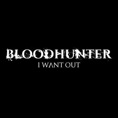 Bloodhunter : I Want Out